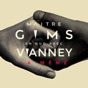 Maître Gims La Même En duo avec Vianney b
