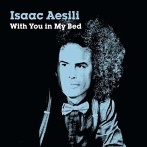isaac aesili with you in my bed